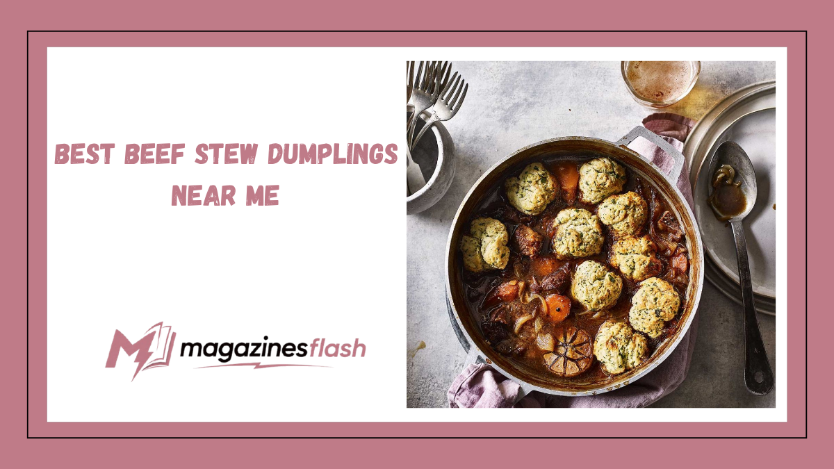 Best Beef Stew Dumplings Near Me A Complete Guide to Finding Comfort Food at Its Finest