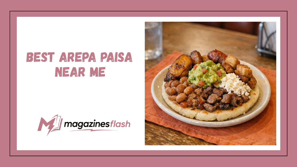 Best Arepa Paisa Near Me A Complete Guide to Finding Colombia’s Beloved Corn Cake