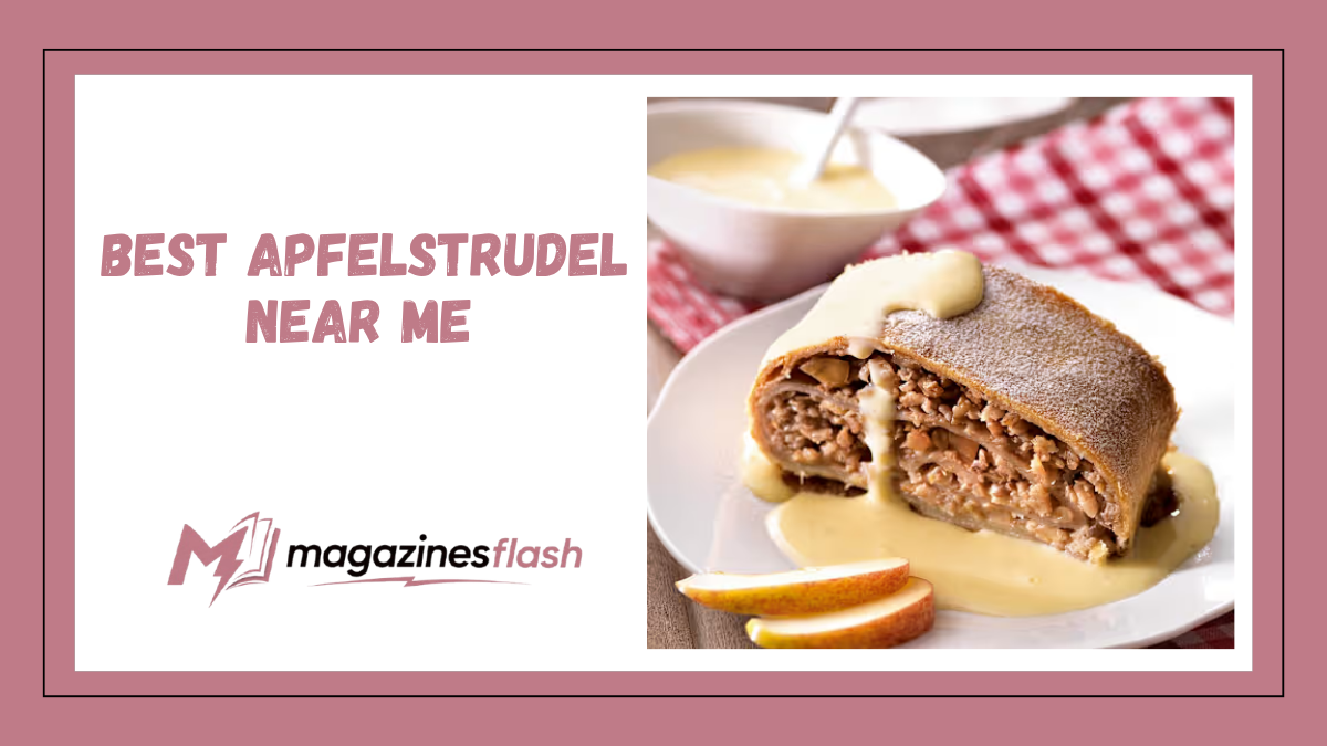 Best Apfelstrudel Near Me A Complete Guide to Finding the Perfect Slice of Austria’s Most Famous Dessert