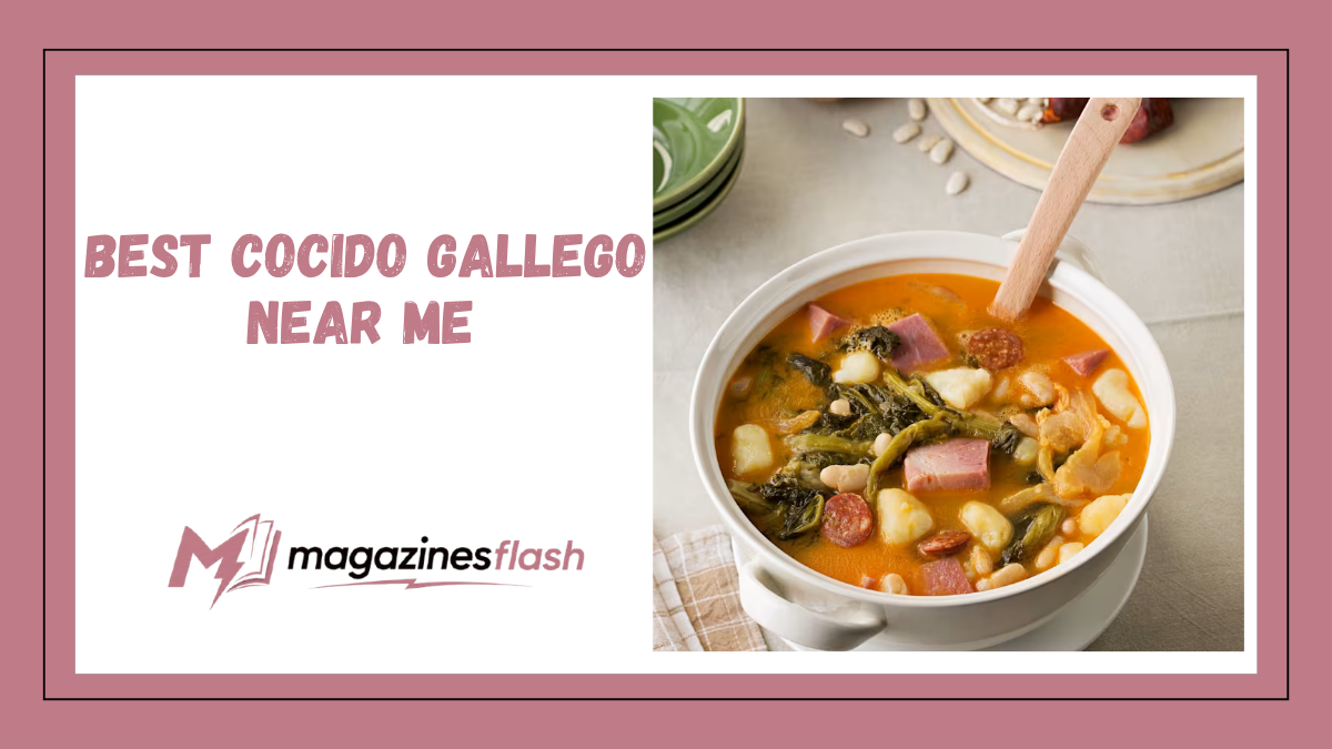 Best Cocido Gallego Near Me A Complete Guide to Finding Galicia’s Most Comforting Traditional Dish