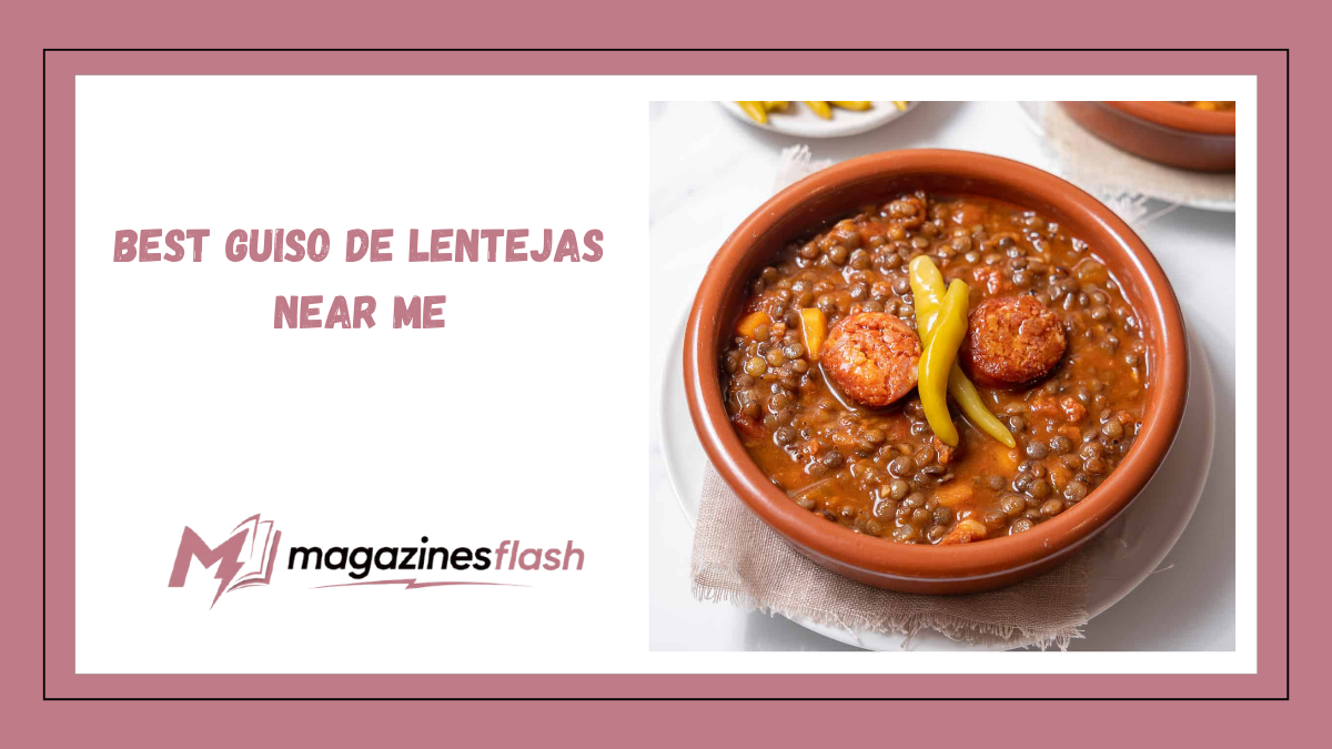 Best Guiso De Lentejas Near Me A Complete Guide to Finding Comfort in Every Spoonful