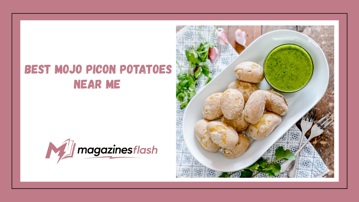Best Mojo Picon Potatoes Near Me A Flavor-Packed Guide to Finding This Canary Islands Favorite