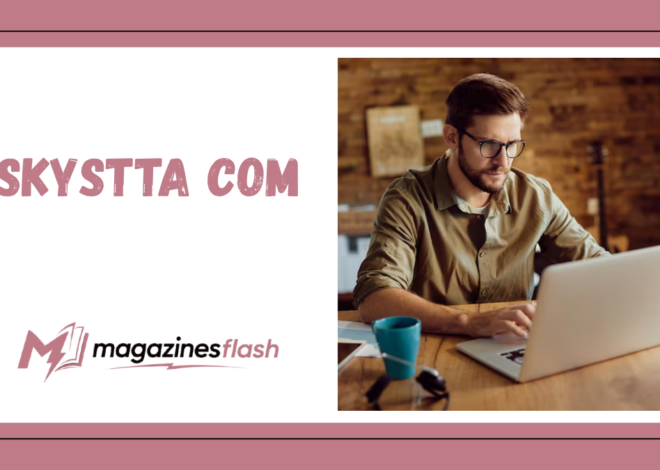 Skystta com A Closer Look at the Platform, Its Features, and Why People Are Talking About It