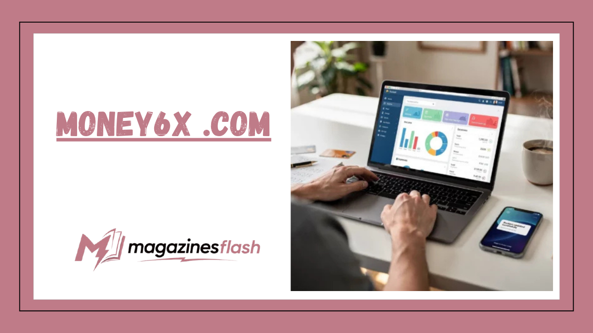 Money6x .com What the Website Offers, How It Works, and Whether It’s Worth Your Attention