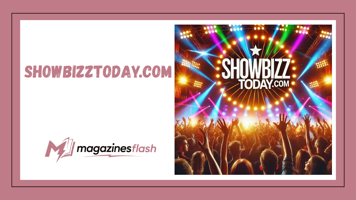 Showbizztoday.com Your Complete Guide to the Popular Entertainment News Website