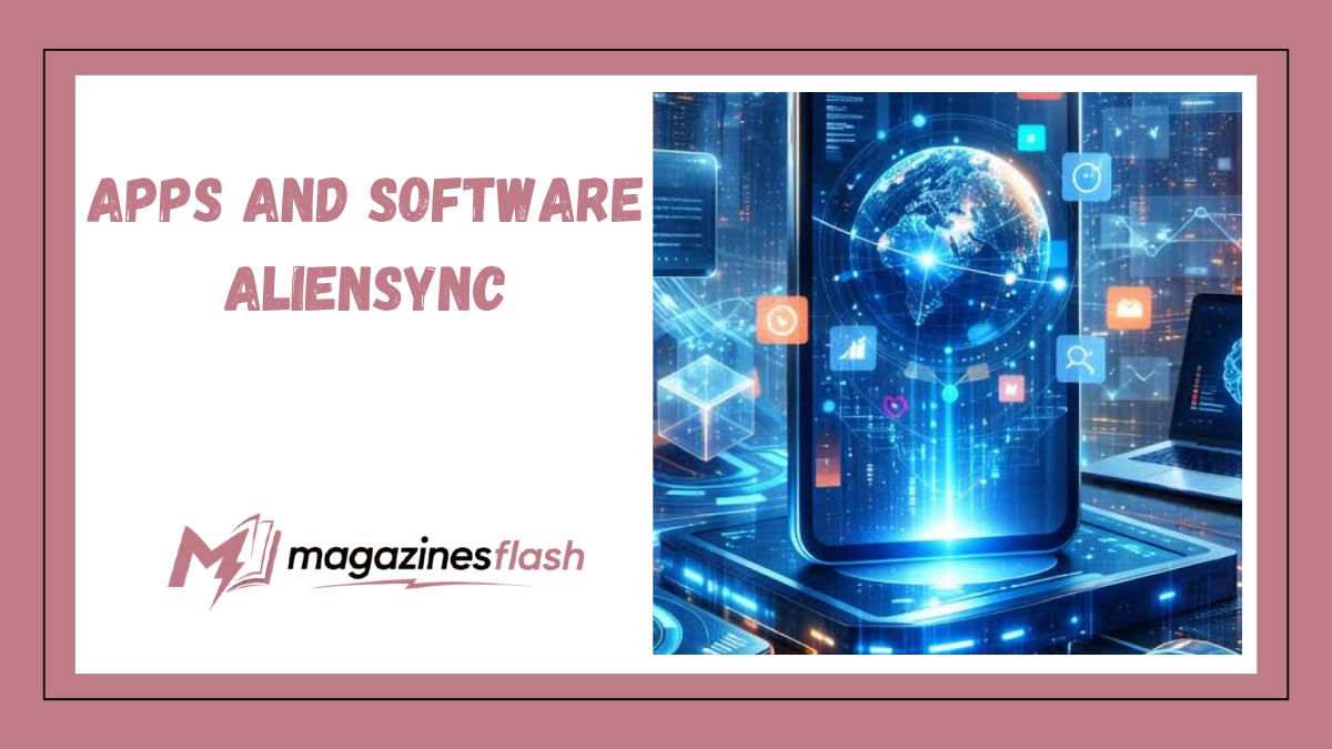 Apps and software aliensync A Complete Guide to Modern Data Synchronization and Workflow Automation