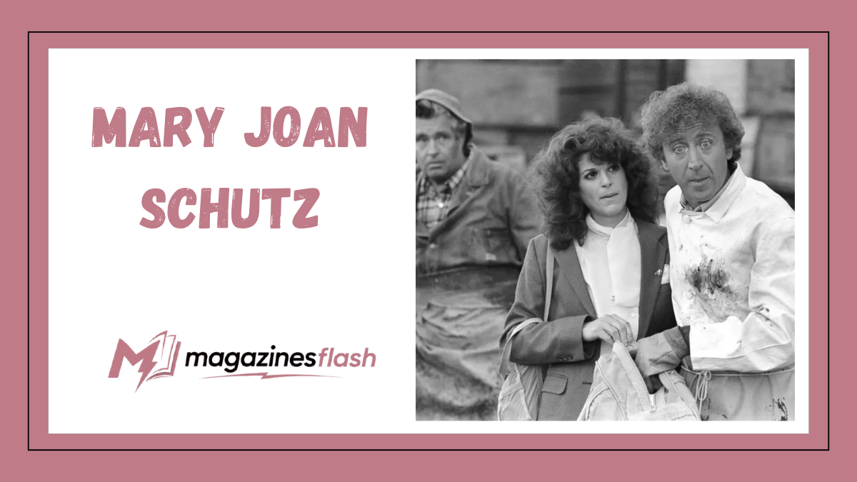 Mary Joan Schutz The Untold Story of Gene Wilder’s Former Wife