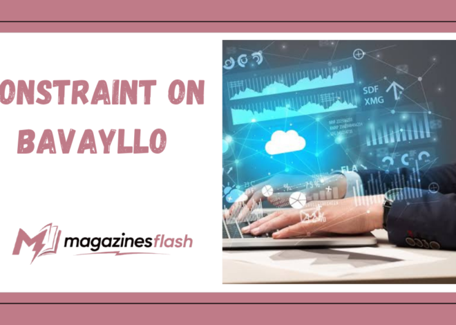 Constraint on Bavayllo A Complete Guide to Understanding the Concept