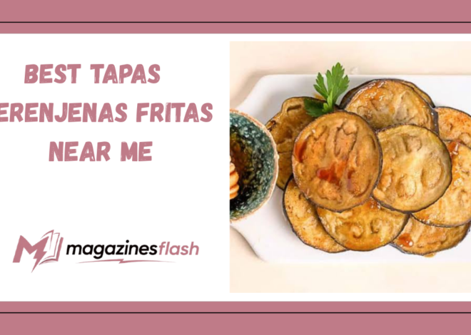 Best Tapas Berenjenas Fritas Near Me A Complete Guide to Finding Crispy Spanish Eggplant Delights