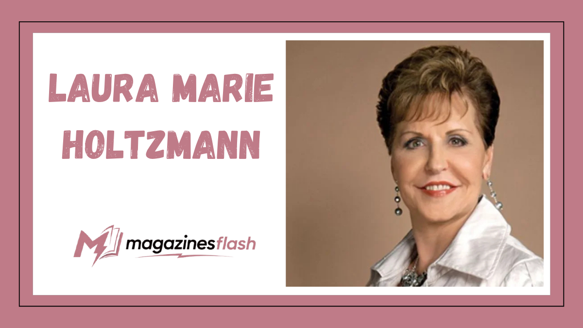 Laura Marie Holtzmann The Private Life of Joyce Meyer’s Daughter and Her Quiet Legacy